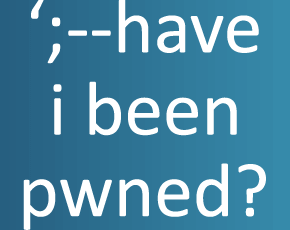 Have I been pwned